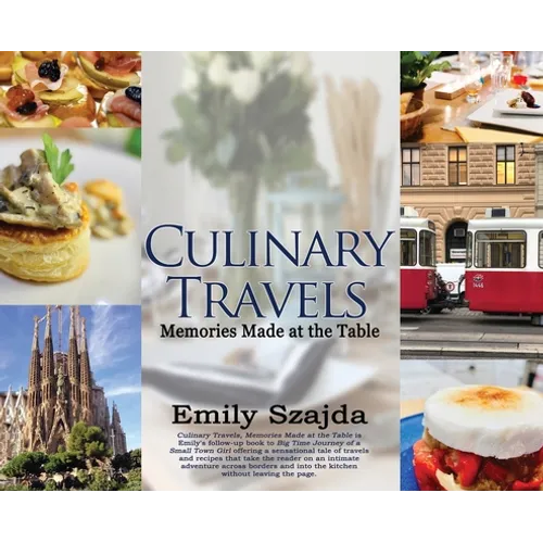 Culinary Travels: Memories Made at the Table