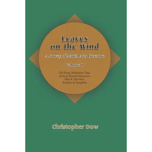 Leaves on the Wind Volume II: A Survey of Martial Arts Literature
