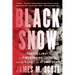 Black Snow: Curtis Lemay, the Firebombing of Tokyo, and the Road to the Atomic Bomb