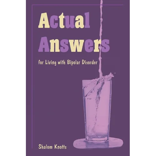 Actual Answers: for Living with Bipolar Disorder