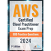 AWS Certified Cloud Practitioner Exam Prep 500 Practice Questions: 1st Edition - 2024