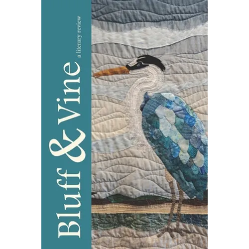 Bluff & Vine: Issue Six: A Literary Review