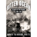Bitter Ocean: The Battle of the Atlantic, 1939-1945