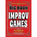 The Big Book of Improv Games: A compendium of performance-based short-form games