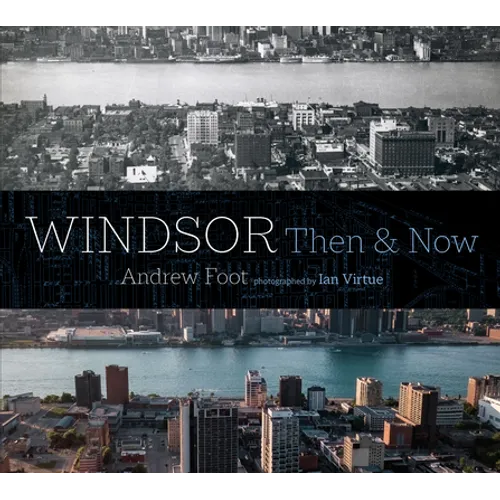 Windsor: Then & Now