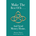 Make The Best Of It . . . And Send Money Home.