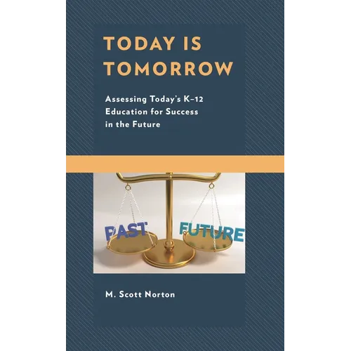 Today Is Tomorrow: Assessing Today's K-12 Education for Success in the Future