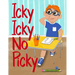 Icky Icky No Picky