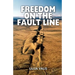 Freedom on the Fault Line