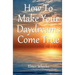 How To Make Your Daydreams Come true