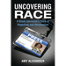 Uncovering Race: A Black Journalist's Story of Reporting and Reinvention