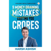 9 Money Draining Mistakes Costing You Crores