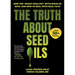 The Truth about Seed Oils: How the Heart-Healthy Myth Made Us Sick--And How to Heal with Real Fats