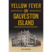Yellow Fever on Galveston Island