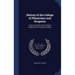 History of the College of Physicians and Surgeons: In the City of New York: Medical Department of Columbia College