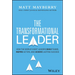 The Transformational Leader: How the World's Best Leaders Build Teams, Inspire Action, and Achieve Lasting Success