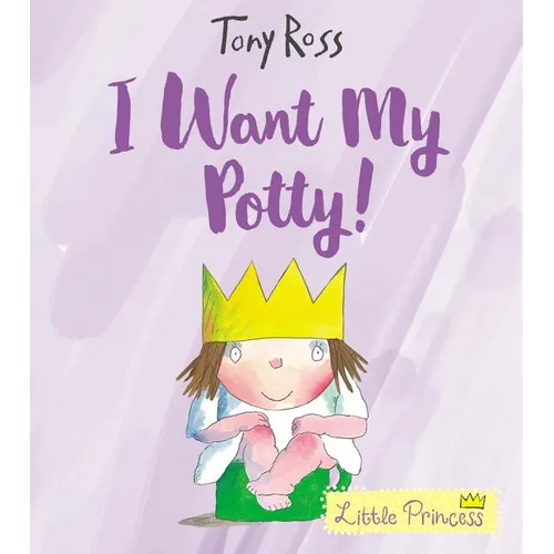I Want My Potty!: Volume 1