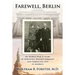 Farewell, Berlin: My World War II Story of Surviving Hitler's Germany and Embracing Life in America