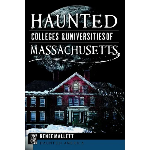 Haunted Colleges & Universities of Massachusetts