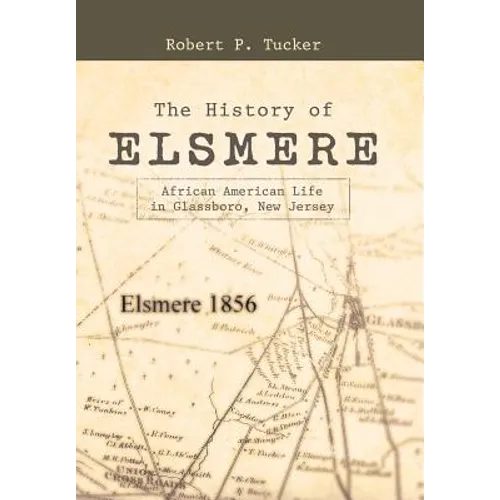 The History of Elsmere: African American Life in Glassboro, New Jersey