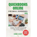 QuickBooks Online for Small Businesses 2025: A Step by Step Guide to Accounting, Invoicing, Expenses Tracking and Financial Reporting