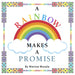 A Rainbow Makes A Promise