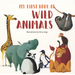 My First Book of Wild Animals