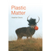 Plastic Matter