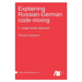 Explaining Russian-German code-mixing