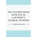 The Elusiveness of Peace in a Suspect Global System
