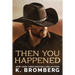Then You Happened