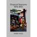 Tropical Sojourns 1974-2011