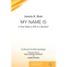My Name Is: Is Your Name a Gift or a Burden?