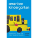 American Kindergarten: Dispatches from the First Year of School
