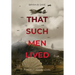 That Such Men Lived