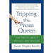 Tripping the Prom Queen: The Truth about Women and Rivalry