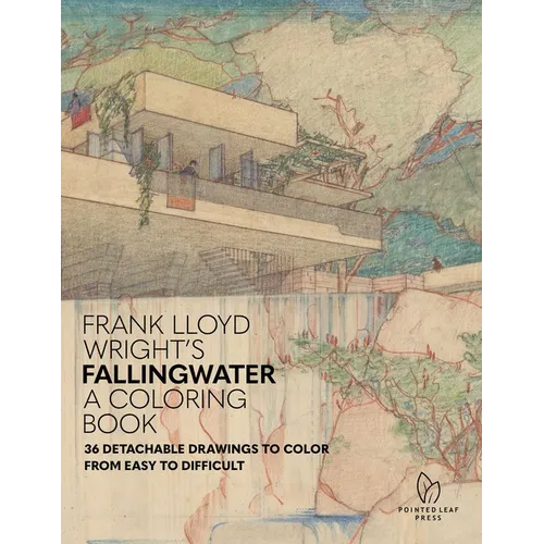 Frank Lloyd Wright's Fallingwater: A Coloring Book: 36 Detachable Drawings to Color from Easy to Difficult