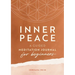 Inner Peace: A Guided Meditation Journal for Beginners