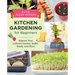 Kitchen Gardening for Beginners: Regrow Your Leftover Greens, Stalks, Seeds, and More