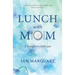 Lunch with Mom: A Daughter's Soliloquy