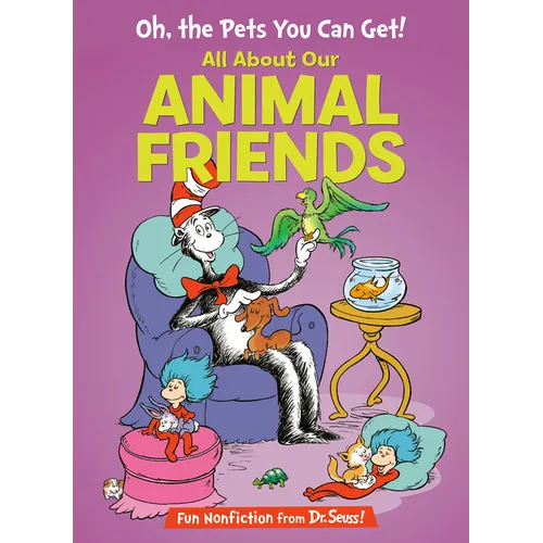 Oh, the Pets You Can Get! All about Our Animal Friends