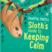 Sloth's Guide to Keeping Calm