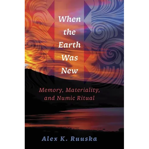 When the Earth Was New: Memory, Materiality, and Numic Ritual