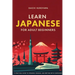 Learn Japanese for Adult Beginners: A Practical Guide to Speaking, Reading, and Writing with Confidence