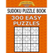Sudoku Puzzle Book, 300 EASY Puzzles: Single Difficulty Level For No Wasted Puzzles