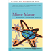 Mirror Matter: Pioneering Antimatter Physics