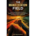 The Manifestation Field: How to Manifest Beyond the Law of Attraction by Activating the Love Frequency and Reclaiming Your Divine Self