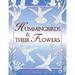 Hummingbirds & Their Flowers: Coloring Book