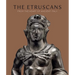 The Etruscans: From the Heart of Ancient Italy