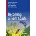 Becoming a Team Coach: The Essential Icf Guide